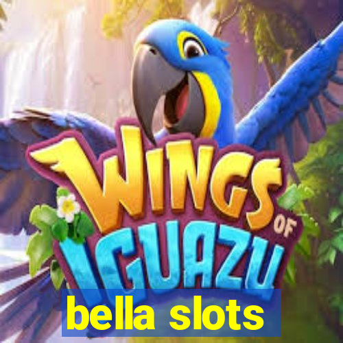 bella slots